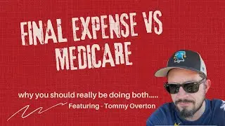 Selling Final Expense vs Medicare