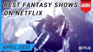Best Fantasy Shows on Netflix (As Of April 2020)