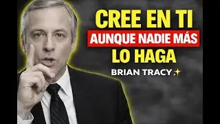 Cree En Ti, Aunque Nadie Más Lo Haga | Brian Tracy🧠💫🤲