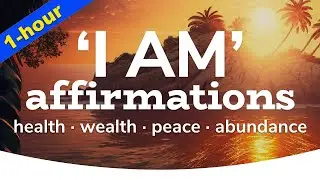 I Am Affirmations for Health Wealth and Happiness [1 HOUR] 💙POSITIVE AFFIRMATIONS💙 Guided Meditation