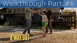 A Way Out - Walkthrough Part #6 [HD 1080P/60FPS]