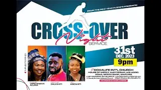 CROSS-OVER NIGHT || 31ST DECEMBER, 2023.|| REV. MARK CHUKWU ETI
