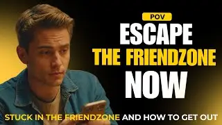 Escaping the Friendzone: Why Nice Guys Get Stuck and How to Break Free