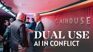 Dual Use - AI in Conflict | AI House Davos 2025