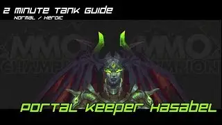 2 Minute Tank Guide - Portal Keeper Hasabel LFR/Normal/Heroic