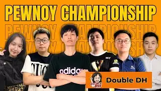 Giải  PEWNOY⚡Playoff Delay Stream 5p - DOUBLE DH Team - Crumpy's POV !lineup