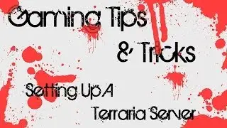 Setting Up A Terraria 1.2 Server - With-out Hamachi
