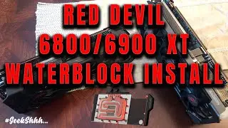 AMD 6800 / 6900 XT TEAR DOWN AND EKWB WATERBLOCK INSTALL #Geekshhh #Repad #RePaste #RedDevil