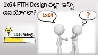 Benefits with 1x64 FTTH Design||Fiber Tech with Sandeep Polisetti