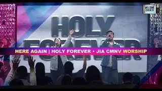 Here Again // Holy Forever [LIVE] JIA CMNV Worship
