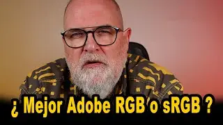 &iquest;Qu&eacute; es mejor AdobeRGB o sRGB? - EN ESPA&Ntilde;OL