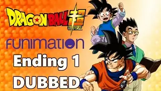 Dragon Ball Super - Ending 1 (FUNimation Dubbed)
