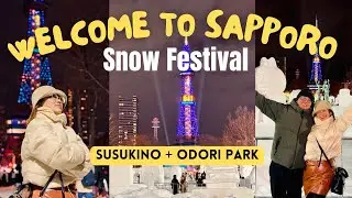 LET'S GO TO SAPPORO JAPAN + SNOW FESTIVAL NIGHT 1