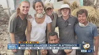 San Diego volunteer caught in aftershock in Nepal
