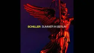 Schiller  Summer In Berlin   2021