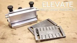 Luthier Tool Tutorial- ELEVATE Pinless Bridge Drilling Jig