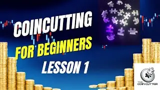 Coin cutting for beginners lesson one