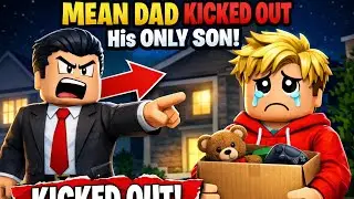 MEAN Dad KICKED OUT His ONLY Son! (A Roblox Movie)