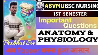 Abvmu BSC NURSING IMP QUE | bsc nursing 1st semester | Anatomy & Physiology  Important Questions 