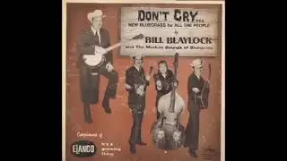 Don't Cry [1973] - Bill Blaylock & The Modern Sounds Of Bluegrass