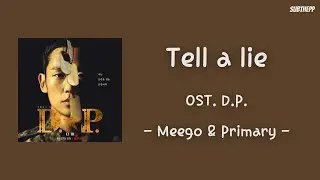 [lyrics/rom]《Tell a Lie》- Meego & Primary - OST. D.P.