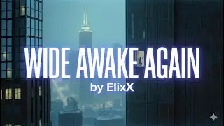 Wide Wake Again by ElixX
