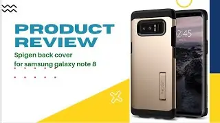 spigen tough armour case review for samsung galaxy note 8