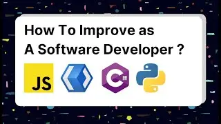 How To Improve As A Developer ?