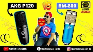 AKG P120 VS BM 800 Sound Test | खरीदने से पहले एक बार जरूर देखें 🔥 #bm800 #akgp120 #artistengineer