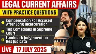 Top Legal Current Affairs 2025 | 17 July | RJS, Chhattisgarh Judiciary |Apoorva Mam | JudiciaryByPW