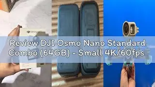 Review DJI Osmo Nano Standard Combo (64GB) - Small 4K/60fps Vlogging Camera with a 1/1.3″ Sensor, 14