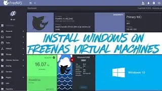 FreeNAS 11.2 - How to Create Virtual Machine and Install Windows 10 on 