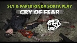 Sly & Paper kinda sorta play Cry of Fear