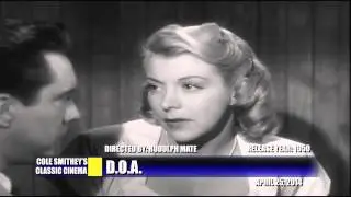 D.O.A.  &mdash; COLE SMITHEY'S CLASSIC CINEMA