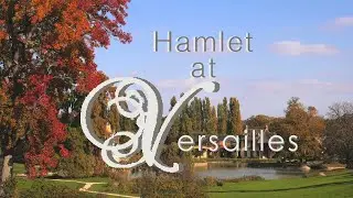 Hamlet at Versailles | An Idyllic Escape