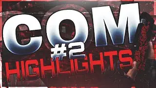 COM HIGHLIGHTS #2 // FEATURING N8MR // AGAINST PROS?!?!