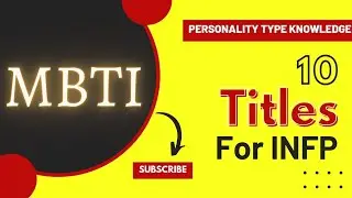 Titles For INFP -  Personality Type Knowledge - MBTI myersbriggs