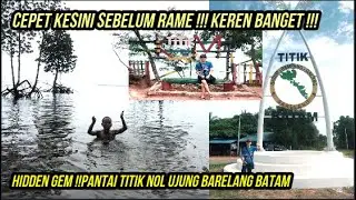 JANGAN KESINI SEBELUM NONTON !! PANTAI TITIK (0) NOL UJUNG BARELANG BATAM ~ PANTAI TERINDAH DI BATAM