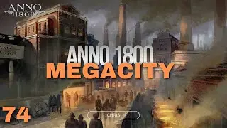 Oh man ..... - Anno 1800 Megacity Folge 74 - All DLC + Mods - [deutsch/german]