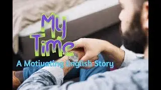 My Time!!!-Best Motivating Video Ever