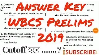 Answer key wbcs prelims 2019 , Wbcs Prelims 2019 expected Cut off ? wbcs 2019 answer key