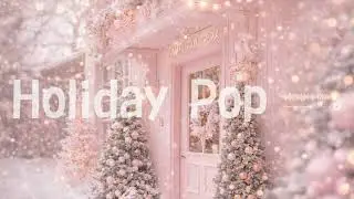 Playlist_Holiday Pop