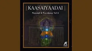 Kaasaiyaadai | Perumal & Providence, Vol. 6 (feat. S.Srivathsan, Manoj Krishna, Tirucherai...