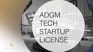 Tech Startup License | Tech Start-Up  Licence Cost| ADGM - 10 Leaves