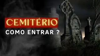 Qual a forma correta de entrar no Cemitério?