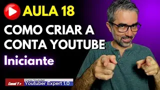 #Aula 18 | CRIAR CANAL NO YOUTUBE INICIANTE
