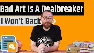 Why I Won't Back Games With Bad Art On Kickstarter