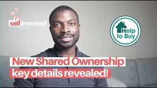 New Shared Ownership scheme: key details revealed! | Help to Buy: Shared Ownership Explained