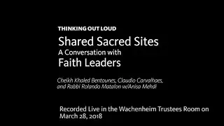 Thinking Out Loud - Shared Sacred Sites: A Conversation with Faith Leaders (NYPL, 2018)