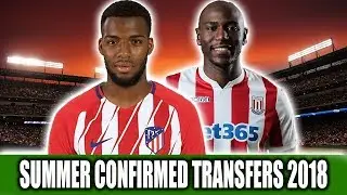 Summer Confirmed Transfer 2018 Ft | Thomas Lemar, Ramadan Sobhi, Benik Afobe